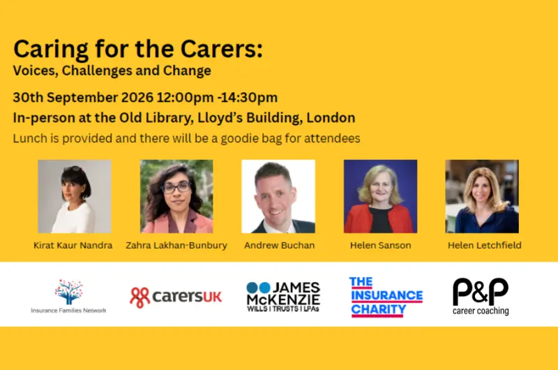 Caring for the Carers insurance sector event at Lloyd’s London on 30 September 2026, bringing together experts to discuss the challenges facing working carers and how employers can better support them.